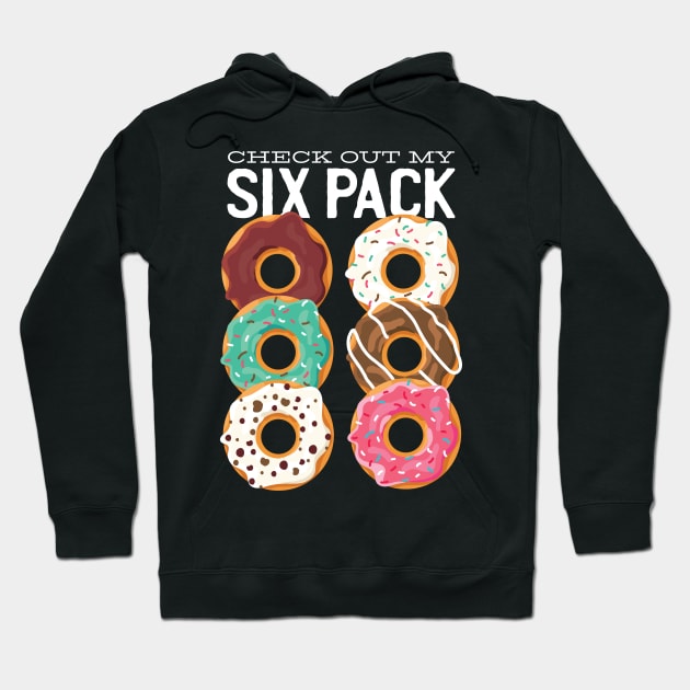 Funny Check Out My Six Pack Donut Gym Hoodie by Upswipe.de